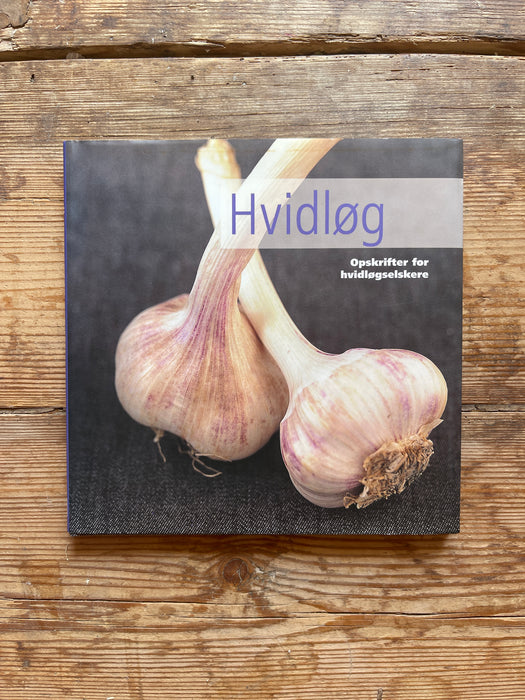 "Hvidløg - opskrifter for hvidløgselskere"